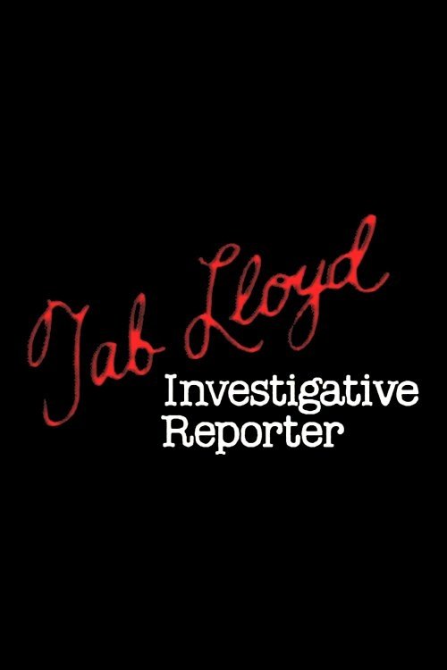 Постер Tab Lloyd: Investigative Reporter